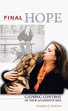 Final Hope : Gaining Control of Your Aggressive Dog