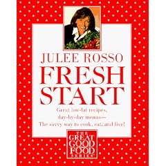 Fresh Start: Great Low-fat Recipes, Day-by-day Menus - The Savvy Way to Cook, Eat and Live! (The great good food series)