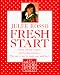 Fresh Start: Great Low-Fat Recipes, Day-by-Day Menus--The Savvy Way to Cook, Eat, and Live (The Great Good Food Series)