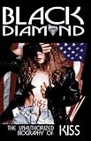 Black Diamond: The Unauthorized Biography of Kiss