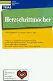 Herzschrittmacher. Impulsgeber für ein  neues Leben im Takt 