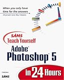 Sams Teach Yourself Photoshop 5 in 24 Hours