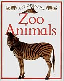 Zoo Animals (Eye Openers)
