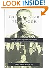 The Dictator Next Door: The Good Neighbor Policy and the Trujillo Regime in the Dominican Republic, 1930-1945 (American Encounters/Global Interactions)