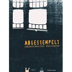 Abgestempelt. Judenfeindliche Postkarten. Auf der Grundlage der Sammlung Wolfgang Haney