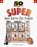 Search : 50 Nifty Super More Science Fair Projects (50 Nifty)