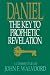 Daniel:  The Key to Prophetic Revelation