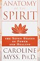 Anatomy of the Spirit: The Seven Stages of Power and Healing