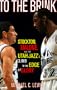 To The Brink: Stockton Malone And The Utah Jazzs Climb To The Edge Of Glory