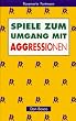 Spiele zum Umgang mit Aggressionen
