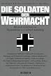 Die Soldaten der Wehrmacht