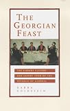 The Georgian Feast: The Vibrant Culture and Savory Food of the Republic of Georgia