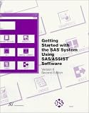 Getting Started With SAS ystem Using SAS/ASSIST Software: Version 6