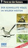 Eigenschaften DuMont  / Tiere vor der Kamera: Der schnellste Vogel im Wilden Westen