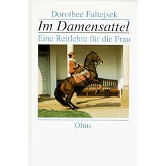 Im Damensattel: Eine Reitlehre f�r die Frau