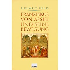 Franziskus von Assisi und seine Bewegung
