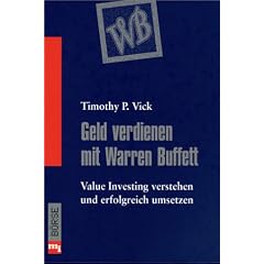 Geld verdienen mit Warren Buffett. Value Investing verstehen und erfolgreich umsetzen.