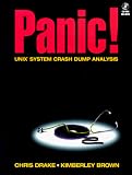 PANIC! UNIX System Crash Dump Analysis Handbook (Bk/CD-ROM)