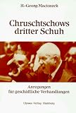 Chruschtschows dritter Schuh: Anregungen für geschäftliche Verhandlungen