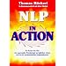NLP in Action: Die Kunst des NLP als angewandte Psychologie im t�glichen Leben und in der professionellen Kommunikation
