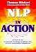NLP in Action: Die Kunst des NLP als angewandte Psychologie im t�glichen Leben und in der professionellen Kommunikation