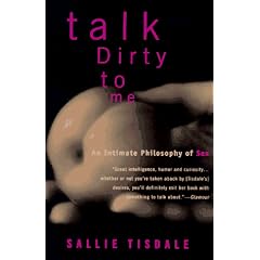 Talk Dirty to Me: An Intimate Philosophy of Sex