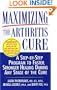 Maximizing the Arthritis Cure: A Step-By-Step Program to Faster, Stronger Healing During Any Stage of the Cure