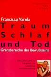Traum, Schlaf und Tod - Francisco J. Varela