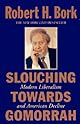 Slouching Towards Gomorrah: Modern Liberalism and American Decline