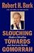 Slouching Towards Gomorrah: Modern Liberalism and American Decline