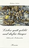 Lieber gutt gelebt und daf&uuml;r l&auml;nger: Schlesische Redensarten - 