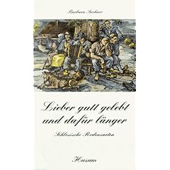 Lieber gutt gelebt und daf�r l�nger: Schlesische Redensarten