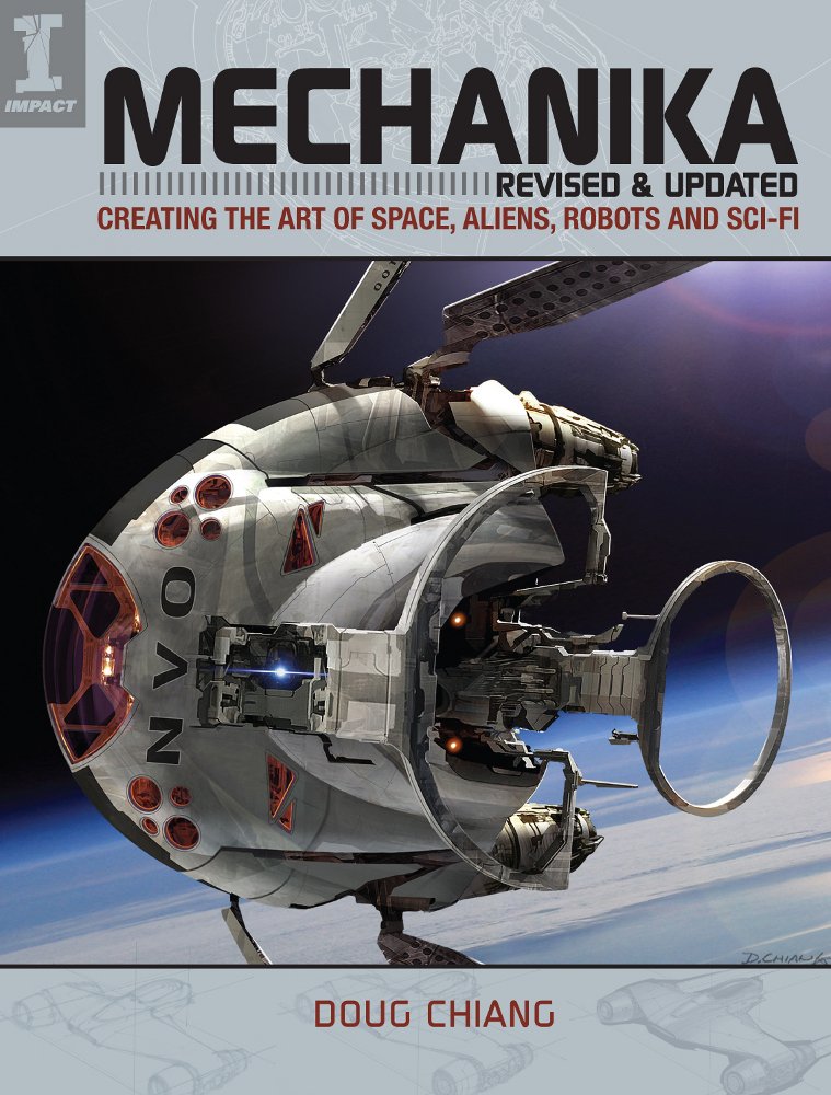 Mechanika, Revised and Updated: Creating the Art of Space, Aliens ... Mechanika, Revised and Updated: Creating the Art of Space, Aliens ...