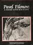 Pavel Filonov: A Hero and His Fate : Collected Writings on Art and Revolution, 1914-1940