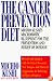 The Cancer Prevention Diet: Michio Kushi's Macrobiotic Blueprint for the Prevention and Relief of Disease