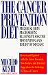 The Cancer Prevention Diet: Michio Kushi's Macrobiotic Blueprint for the Prevention and Relief of Disease