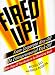 Books : Fired Up!: From Corporate Kiss Off Entrepreneurial Kick Off Take Charge your Destiny Our Do