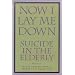 Now I Lay Me Down: Suicide in the Elderly