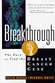 Breakthrough: The Race to Find the Breast Cancer Gene