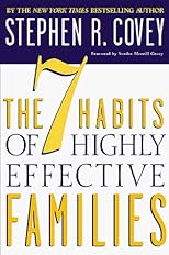 The 7 Habits of Highly Effective Families