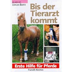 Bis der Tierarzt kommt. Erste Hilfe f�r Pferde