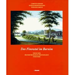 Das Finowtal im Barnim. Wiege der brandenburgisch-preu�ischen Industrie.