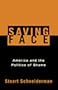 Saving Face: America and the Politics of Shame