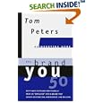 The Brand You 50 : Or : Fifty Ways to Transform Yourself from an 'Employee' into a Brand That Shouts Distinction, Commitment, and Passion!