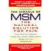 The Miracle of MSM:The Natural Solution for Pain