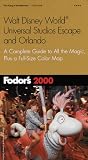 Fodor's Walt Disney World, Universal Studios Escape and Orlando 2000