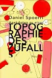 Anekdoten zu einer Topographie des Zufalls - Daniel Spoerri