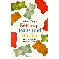 Ketchup, Jeans und Haribo: Das letzte R�tsel unserer Sprache