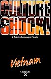 Culture Shock!: Vietnam (Culture Shock Series)