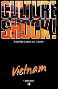 Culture Shock!: Vietnam (Culture Shock Series)